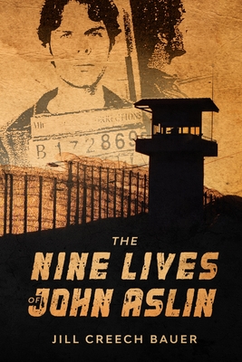 The Nine Lives of John Aslin - Jill Creech Bauer