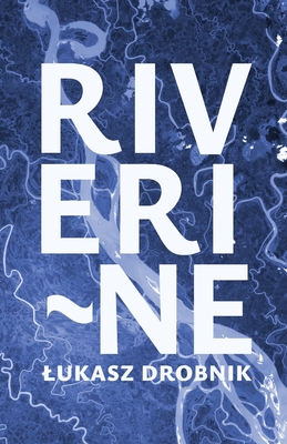 Riverine - Lukasz Drobnik