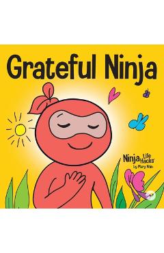 Coperta cărții 'Grateful Ninja: A Children's Book About Cultivating an Attitude of Gratitude and Good Manners - Mary Nhin'