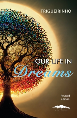 Our Life in Dreams - José Trigueirinho Netto