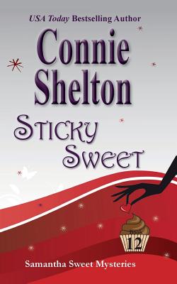 Sticky Sweet: A Sweet's Sweets Bakery Mystery - Connie Shelton