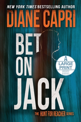 Coperta cărții 'Bet On Jack Large Print Edition: The Hunt for Jack Reacher Series - Diane Capri'