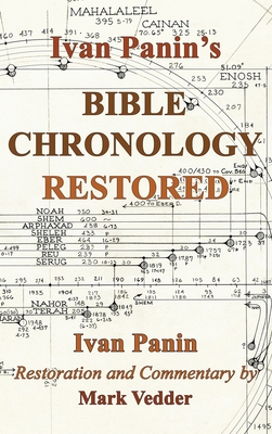 Ivan Panin's Bible Chronology Restored - Ivan Panin