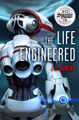 The Life Engineered - Jf Dubeau