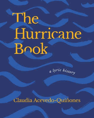 The Hurricane Book: A Lyric History - Claudia Acevedo-quiñones