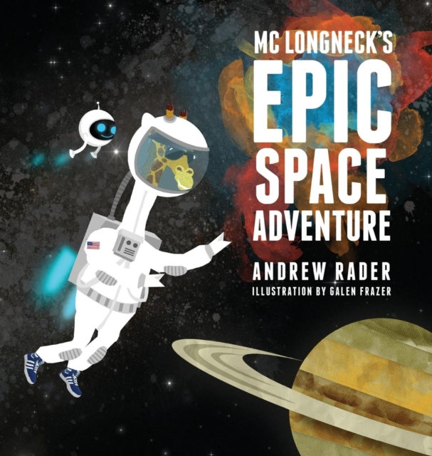 MC Longneck's Epic Space Adventure - Andrew Rader