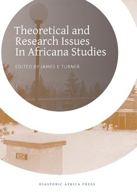 Theoretical and Research Issues in Africana Studies - James E. Turner