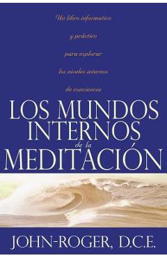 Coperta cărții 'Los Mundos Internos de la Meditacion - John-roger'