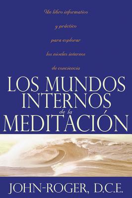 Los Mundos Internos de la Meditacion - John-roger