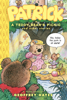 Patrick in a Teddy Bear's Picnic and Other Stories: Toon Books Level 2 - Geoffrey Hayes