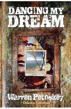 Coperta cărții 'Dancing My Dream - Warren Petoskey'
