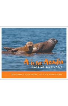 Coperta cărții 'A is for Acadia: Mount Desert Island from A to Z - Ruth Grierson'