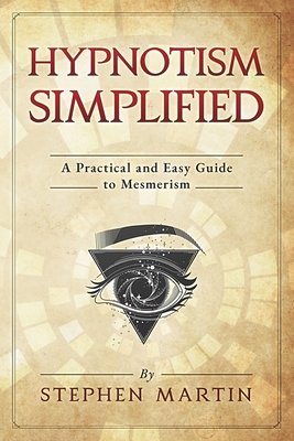 Hypnotism Simplified - Stephen Martin