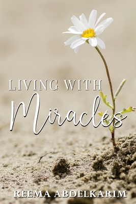 Living With Miracles - Reema Abdelkarim