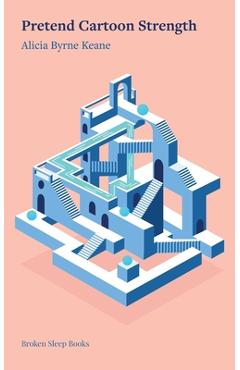 Coperta cărții 'Pretend Cartoon Strength - Alicia Byrne Keane'