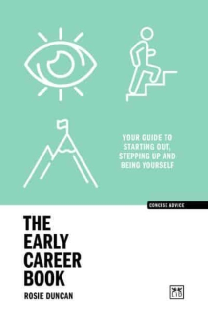 The Early Career Book: Your Guide to Starting Out, Stepping Up and Being Yourself - Rosie Duncan