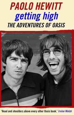 Coperta cărții 'Getting High: The Adventures of Oasis - Paolo Hewitt'