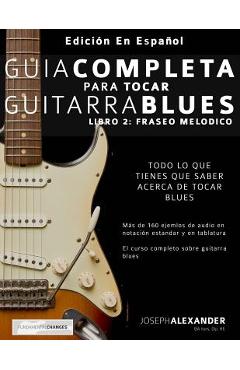 Coperta cărții 'Guía Completa Para Tocar Guitarra Blues: Libro 2: Fraseo Melódico - Gustavo Bustos'