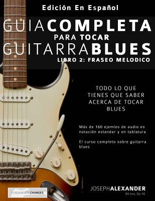 Coperta cărții 'Guía Completa Para Tocar Guitarra Blues: Libro 2: Fraseo Melódico - Gustavo Bustos'