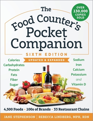 The Food Counter's Pocket Companion, Sixth Edition: Calories, Carbohydrates, Protein, Fats, Fiber, Sugar, Sodium, Iron, Calcium, Potassium, and Vitami - Jane Stephenson