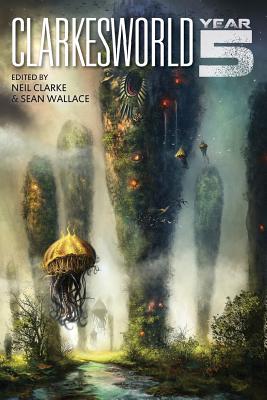 Clarkesworld: Year Five - Sean Wallace