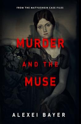 Murder and the Muse - Alexei Bayer