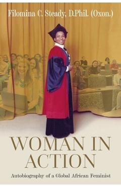 Poza produsului Woman in Action: Autobiography of a Global African Feminist - Filomina Steady
