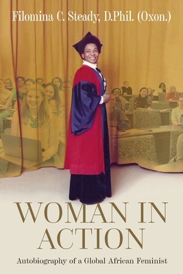 Woman in Action: Autobiography of a Global African Feminist - Filomina Steady