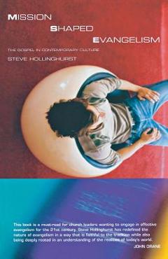 Coperta cărții 'Mission-Shaped Evangelism: The Gospel in Contemporary Culture - Steve Hollinghurst'
