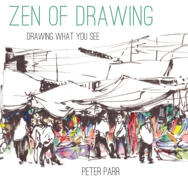 Coperta cărții 'Zen of Drawing: How to Draw What You See - Peter Parr'