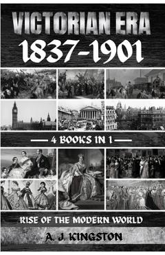 Poza produsului Victorian Era 1837-1901: Rise Of The Modern World - A. J. Kingston