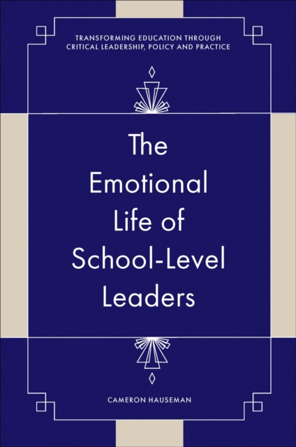 The Emotional Life of School-Level Leaders - Cameron Hauseman