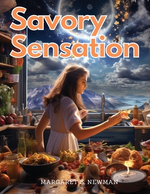 Savory Sensation: Beef, Lamb, and Seafood Delights - Margaret S Newman