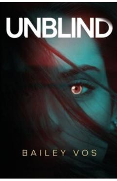 Unblind - Bailey Vos