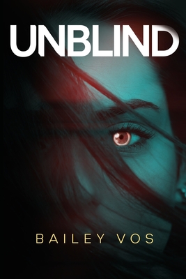 Unblind - Bailey Vos