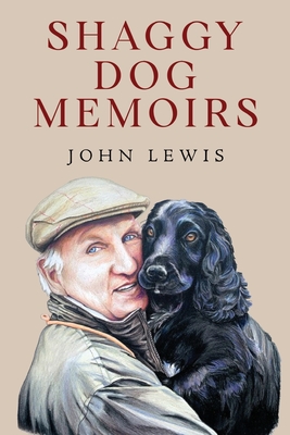 Shaggy Dog Memoirs - John Lewis