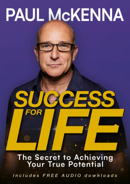 Success for Life: The Secret to Achieving Your True Potential - Paul Mckenna