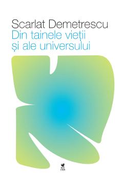 Coperta cărții 'Din tainele vietii si ale universului - Scarlat Demetrescu'
