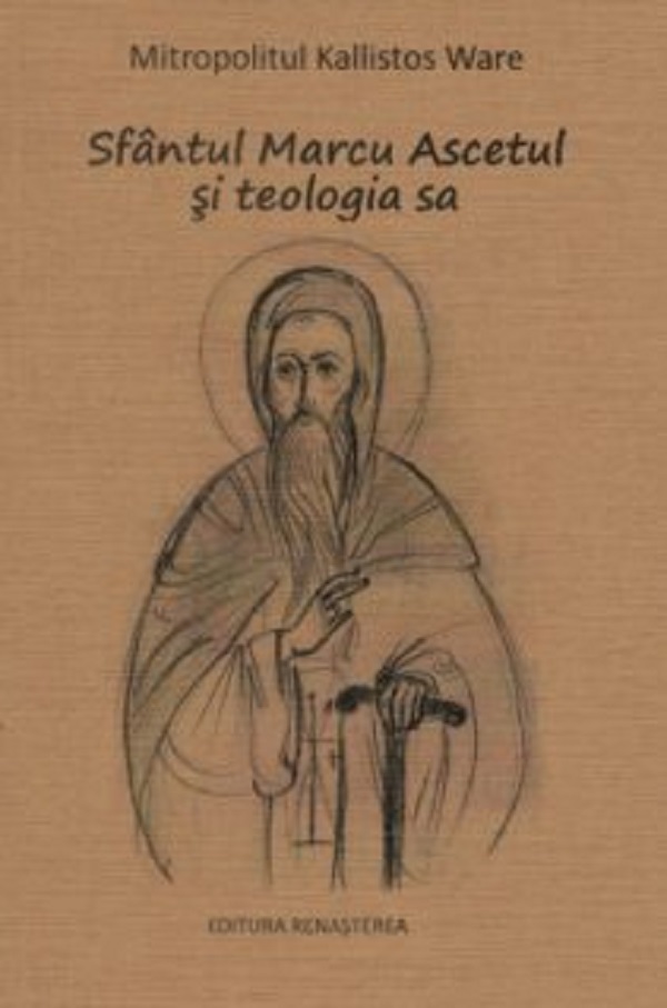 Sfantul Marcu Ascetul si teologia sa - Mitropolitul Kallistos Ware