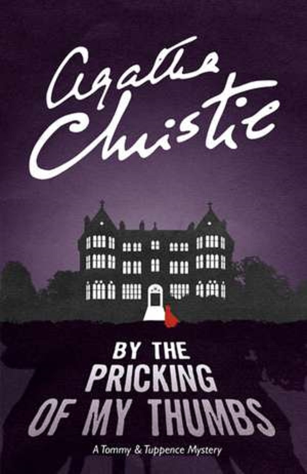 By the Pricking of My Thumbs. Tommy and Tuppence Mystery #4 - Agatha Christie