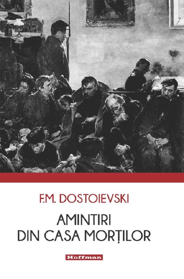 Amintiri din casa mortilor - F.M. Dostoievski