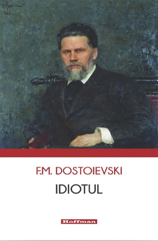 Idiotul -  F. M. Dostoievski