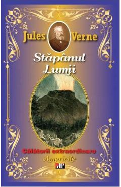 Coperta cărții 'Stăpânul lumii. Americile - Jules Verne'