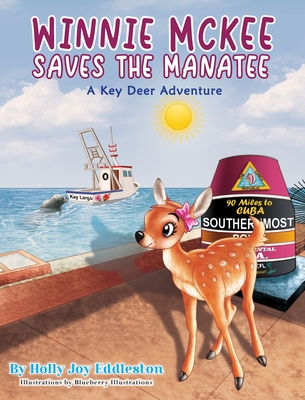 Coperta cărții 'WINNIE MCKEE SAVES THE MANATEE ( A Key Deer Adventure) - Holly Joy Eddleston'