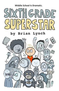 Coperta cărții 'Sixth Grade Superstar - Brian Lynch'