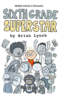 Coperta cărții 'Sixth Grade Superstar - Brian Lynch'