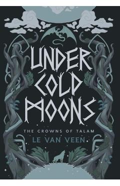 Coperta cărții 'Under Cold Moons - L. E. Van Veen'