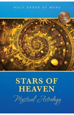 Coperta cărții 'Stars of Heaven: Mystical Astrology - Holy Order Of Mans'