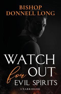 Watch Out For Evil Spirits: Unabridged - Donnell Long