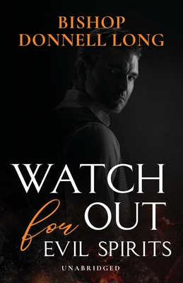 Watch Out For Evil Spirits: Unabridged - Donnell Long